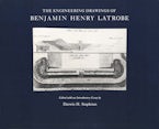The Engineering Drawings of Benjamin Henry Latrobe (Series 2)