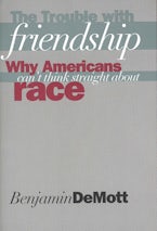 The Trouble with Friendship