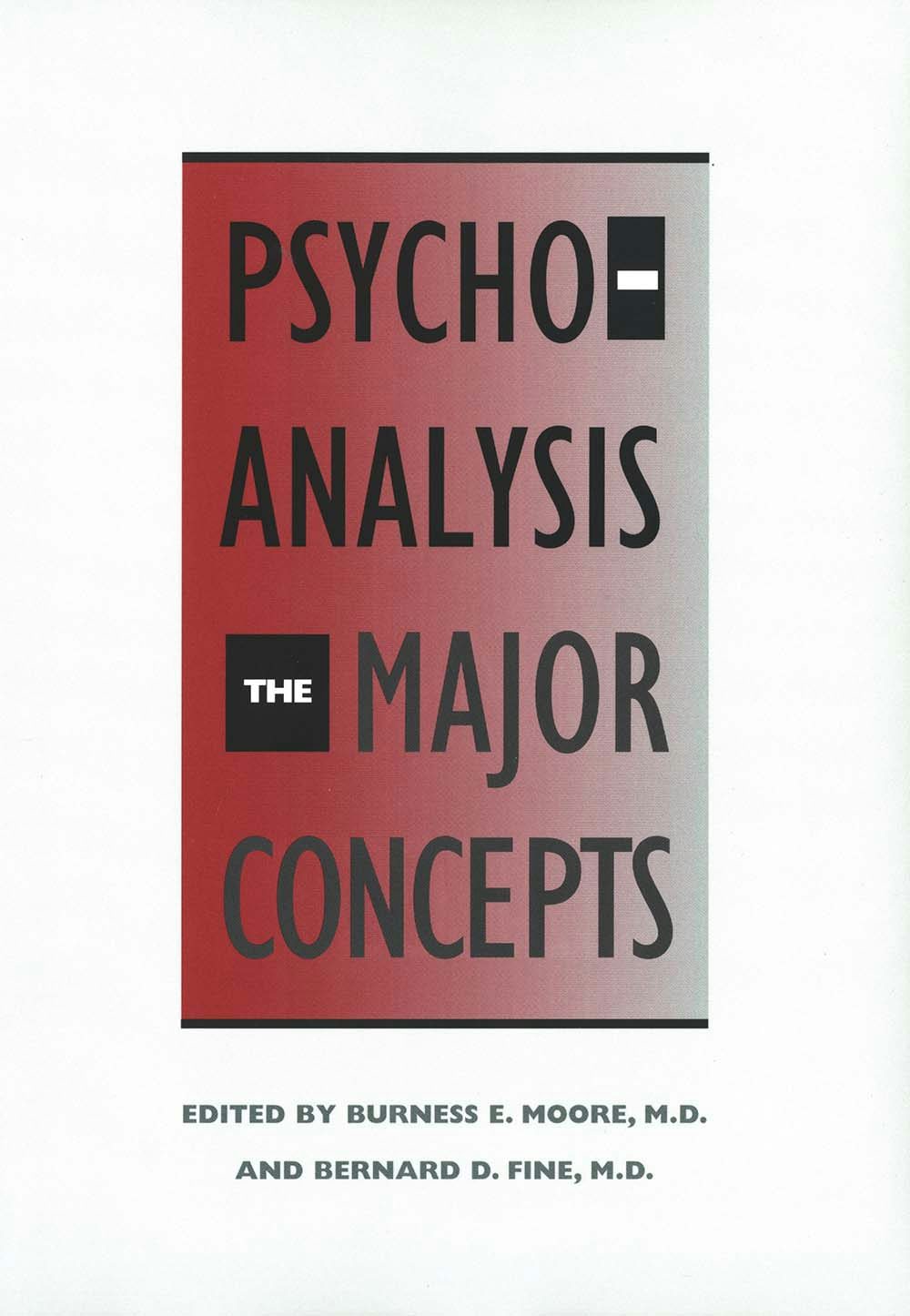 Psychoanalysis: The Major Concepts