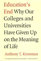 Cover of 'Educations End' by Anthony T. Kronman 