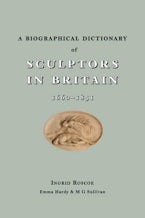 A Biographical Dictionary of Sculptors in Britain, 1660-1851