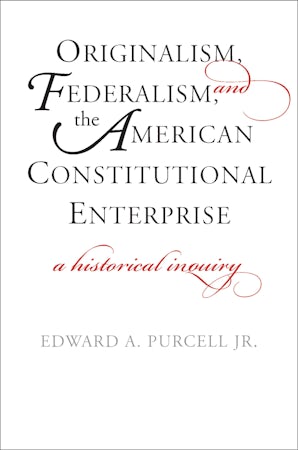 Originalism, Federalism, And The American Constitutional Enterprise