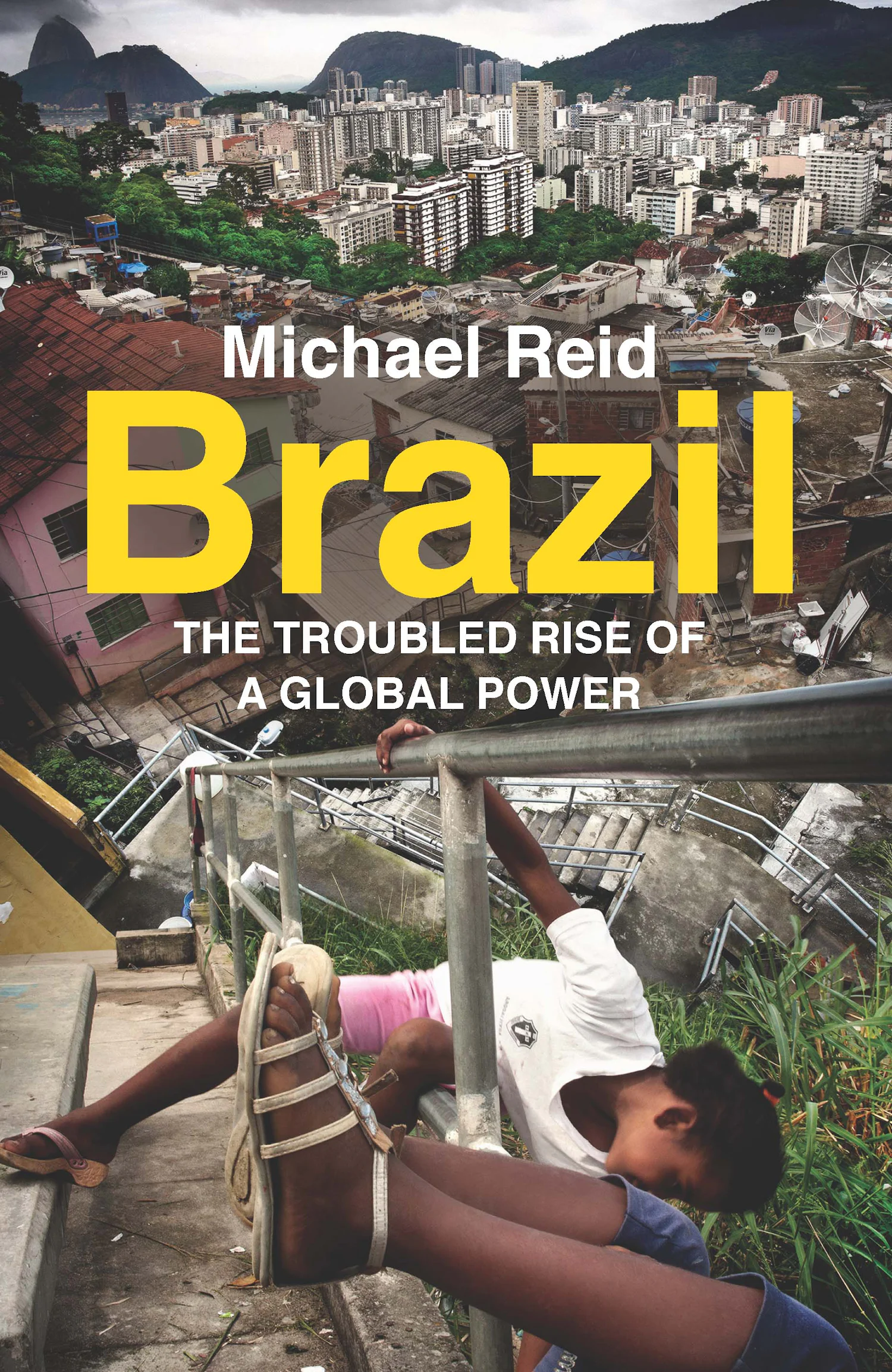 Capa oficial do livro Brazil: The Troubled Rise of a Global Power, de Michael Reid