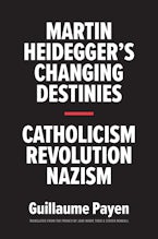 Martin Heideggers Changing Destinies