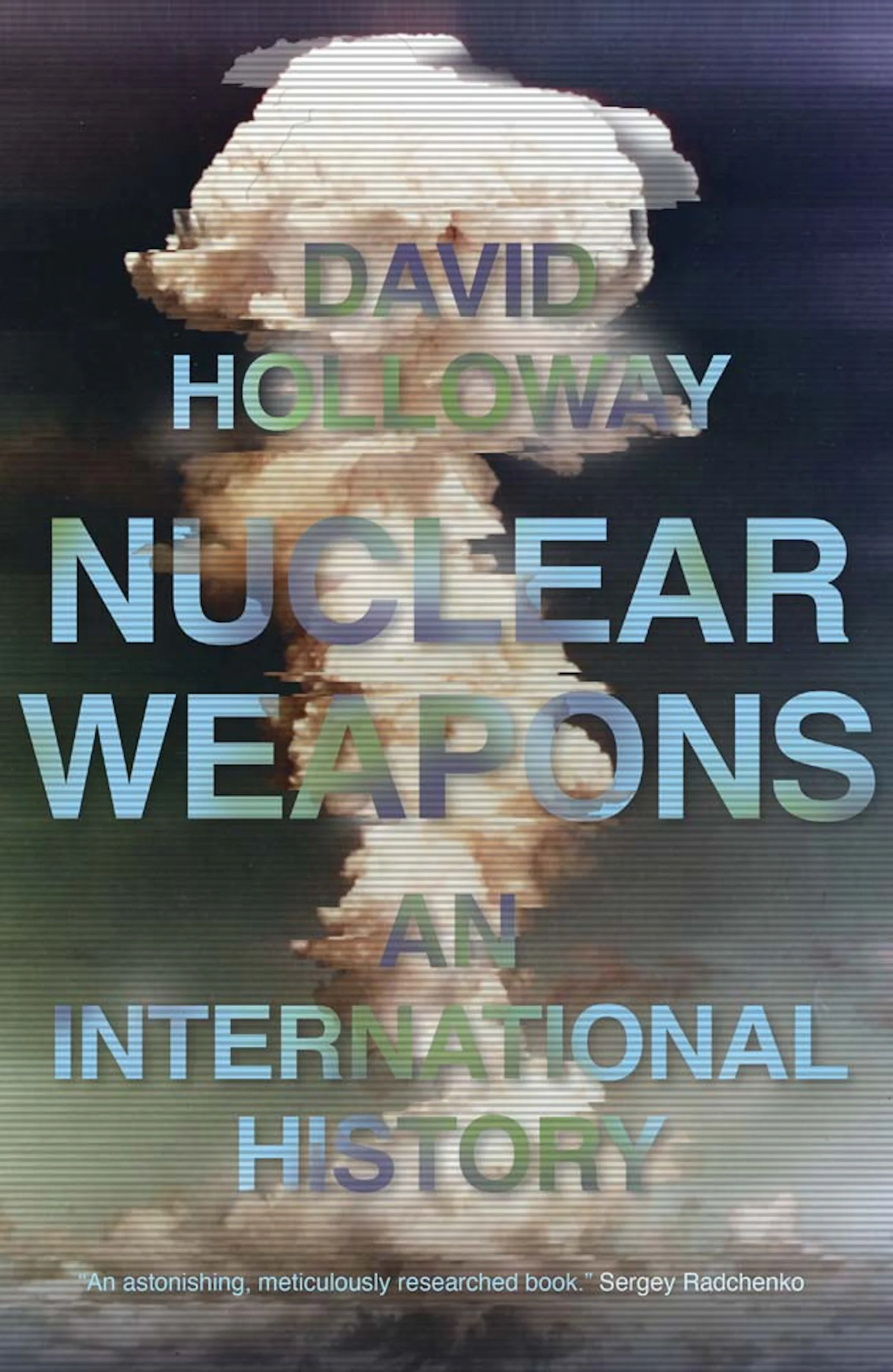 Nuclear Weapons by David Holloway