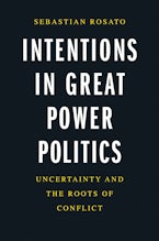 Intentions in Great Power Politics