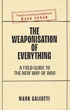 The Weaponisation of Everything