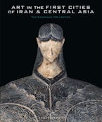 Art in the First Cities of Iran and Central Asia