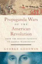 Cover of 'Propaganda Wars of the American Revolution' by George Goodwin 