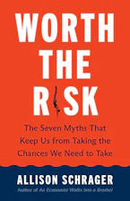 Cover of 'Worth the Risk' by Allison Schrager 