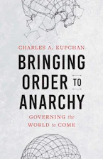 Cover of 'Bringing Order to Anarchy' by Charles A. Kupchan 