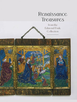 Renaissance Treasures from the Edmond Foulc Collection
