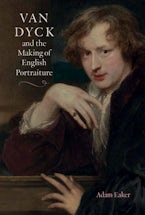 Van Dyck and the Making of English Portraiture