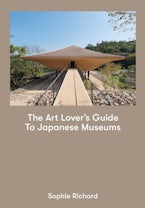 The Art Lovers Guide to Japanese Museums