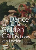 "The Dance around the Golden Calf" by Lucas van Leyden
